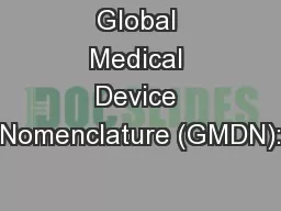Global Medical Device Nomenclature (GMDN):
