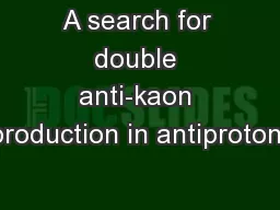 A search for double anti-kaon production in antiproton-