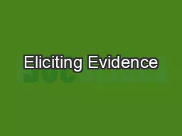 Eliciting Evidence