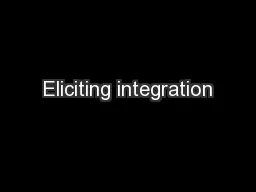 Eliciting integration