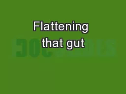 Flattening that gut