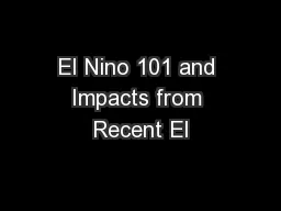 El Nino 101 and Impacts from Recent El