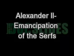 Alexander II- Emancipation of the Serfs