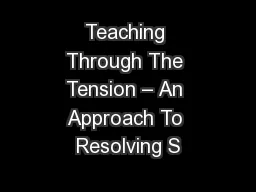 Teaching Through The Tension – An Approach To Resolving S