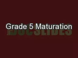 Grade 5 Maturation
