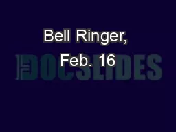 Bell Ringer, Feb. 16