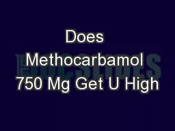 Does Methocarbamol 750 Mg Get U High