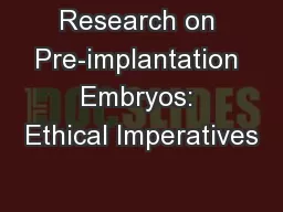 Research on Pre-implantation Embryos: Ethical Imperatives