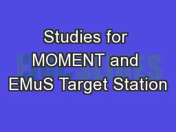 Studies for MOMENT and EMuS Target Station
