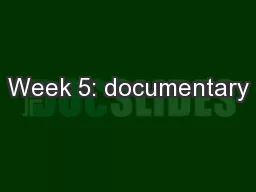 Week 5: documentary