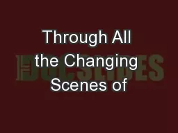 Through All the Changing Scenes of