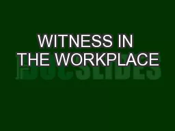 WITNESS IN THE WORKPLACE
