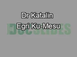 Dr Katalin Egri Ku-Mesu