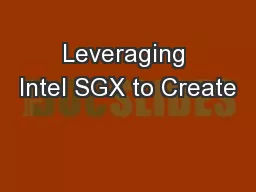 Leveraging Intel SGX to Create