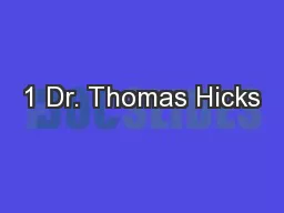 1 Dr. Thomas Hicks