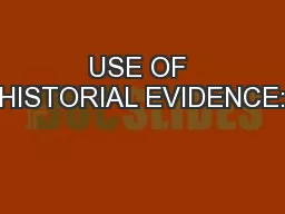 USE OF HISTORIAL EVIDENCE:
