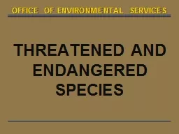 THREATENED AND ENDANGERED SPECIES