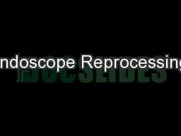 Endoscope Reprocessing: