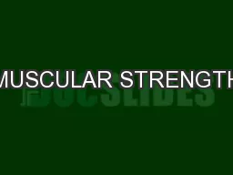 MUSCULAR STRENGTH