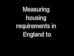 Measuring housing requirements in England to