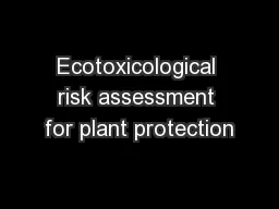 Ecotoxicological risk assessment for plant protection
