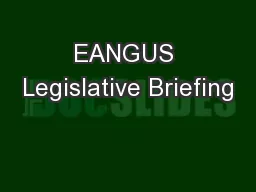 EANGUS Legislative Briefing
