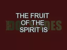 THE FRUIT OF THE SPIRIT IS