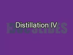 Distillation IV