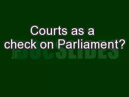 Courts as a check on Parliament?