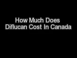 How Much Does Diflucan Cost In Canada