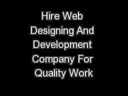 Hire Web Designing And Development Company For Quality Work