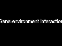 Gene-environment interaction