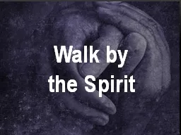 Walk by the Spirit