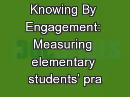 Knowing By Engagement: Measuring elementary students’ pra