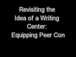 Revisiting the Idea of a Writing Center: Equipping Peer Con