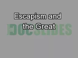 Escapism and the Great