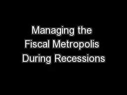 Managing the Fiscal Metropolis During Recessions