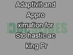 Adaptivit and Appro ximation for Sto hastic ac king Pr