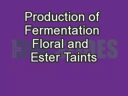 Production of Fermentation Floral and  Ester Taints