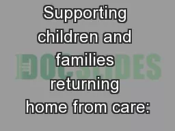 Supporting children and families returning home from care: