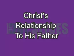 Christ’s Relationship To His Father