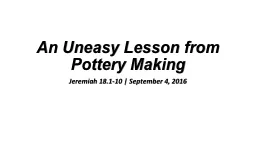 An Uneasy Lesson from Pottery Making