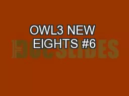 OWL3 NEW EIGHTS #6