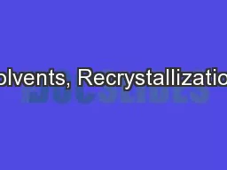 Solvents, Recrystallization,