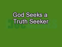 God Seeks a Truth Seeker