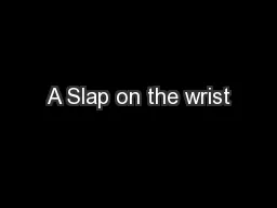A Slap on the wrist