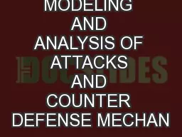 MODELING AND ANALYSIS OF ATTACKS AND COUNTER DEFENSE MECHAN