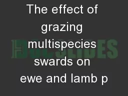 The effect of grazing multispecies swards on ewe and lamb p