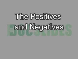 The Positives and Negatives