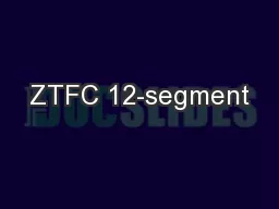 ZTFC 12-segment